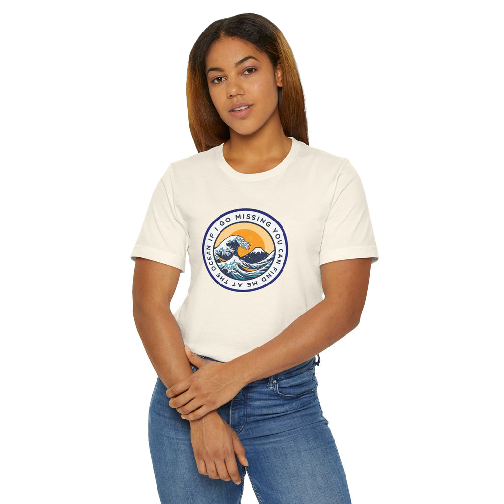 “I Go Missing, You Can Find Me at the Ocean” T-Shirt