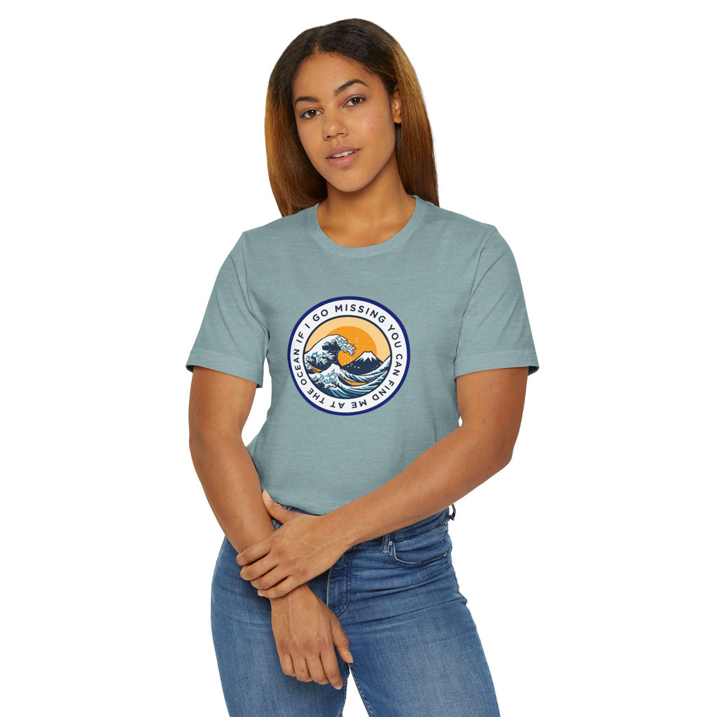 “I Go Missing, You Can Find Me at the Ocean” T-Shirt