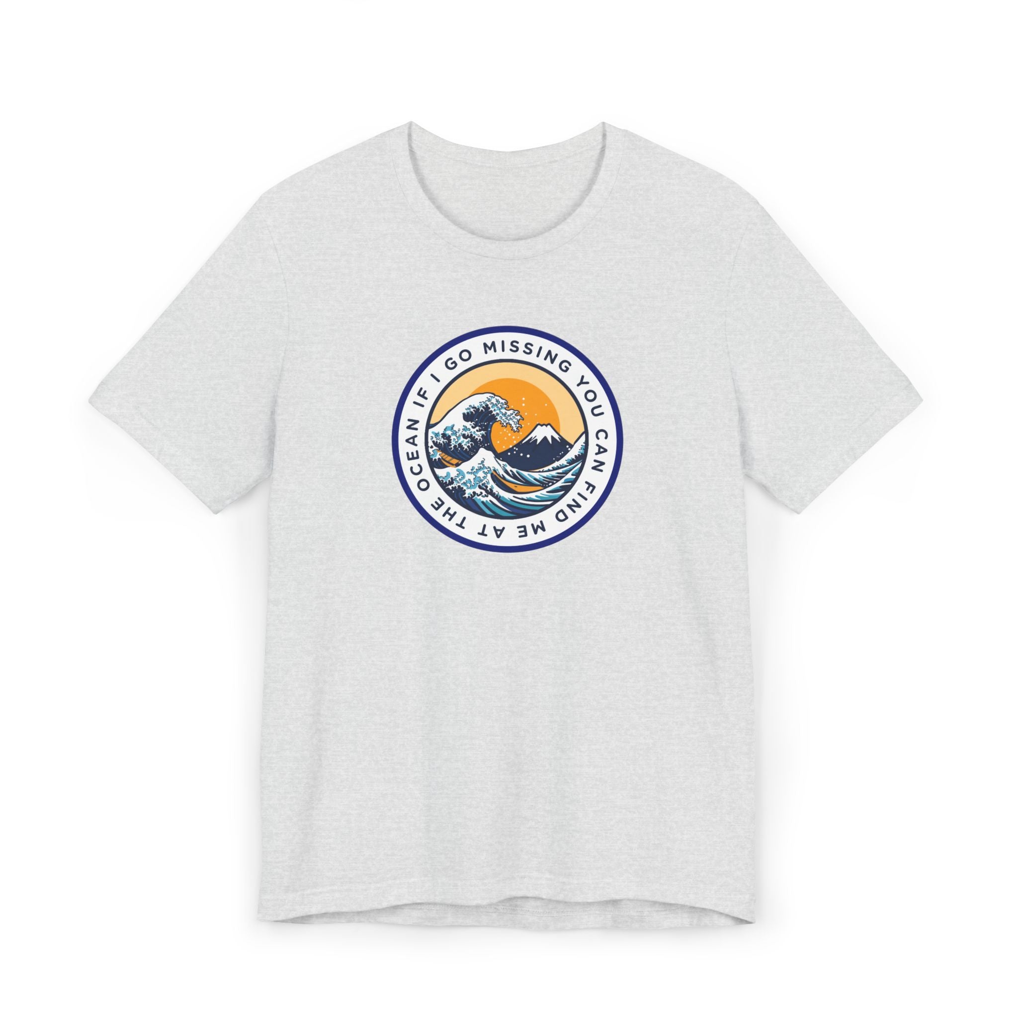 “I Go Missing, You Can Find Me at the Ocean” T-Shirt