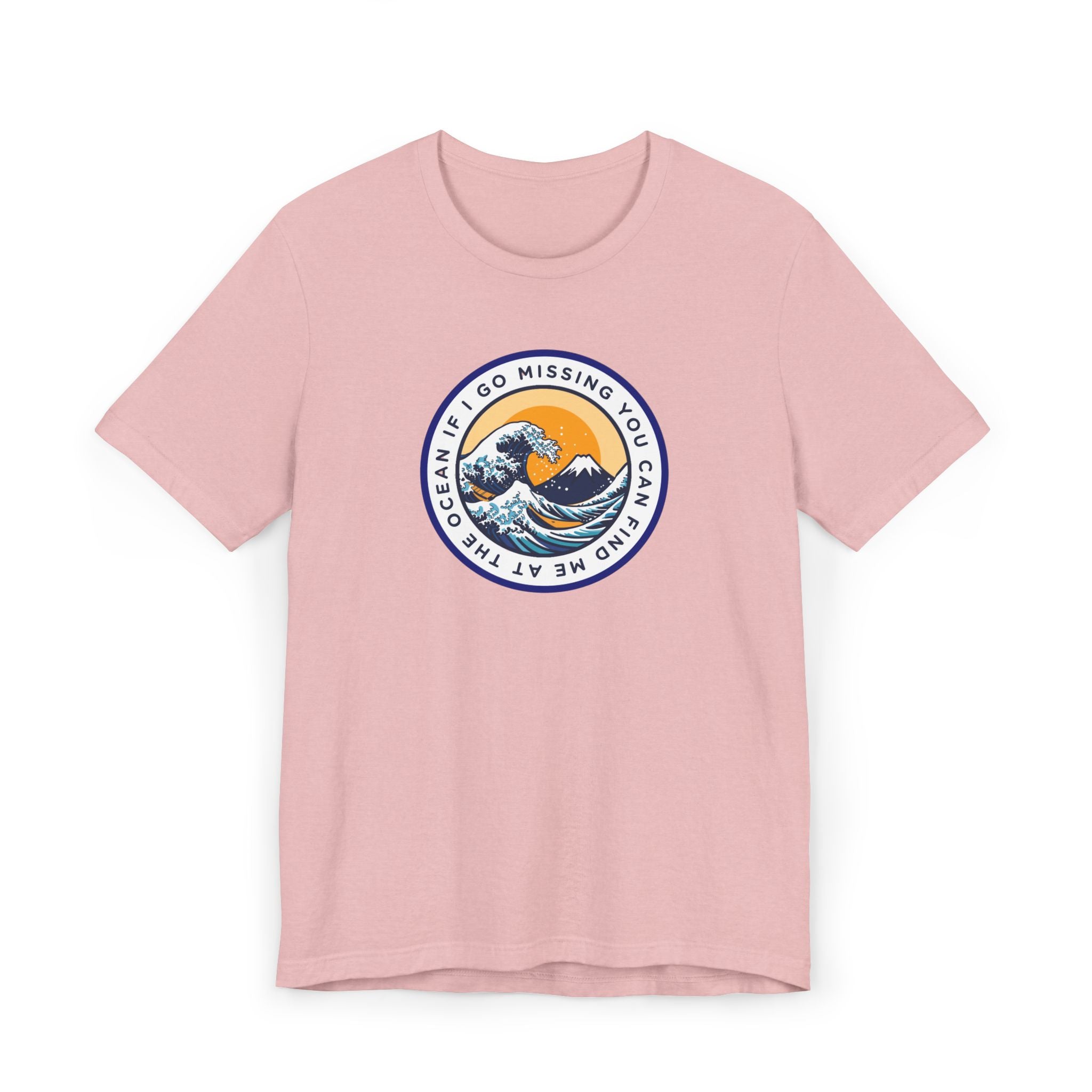 “I Go Missing, You Can Find Me at the Ocean” T-Shirt