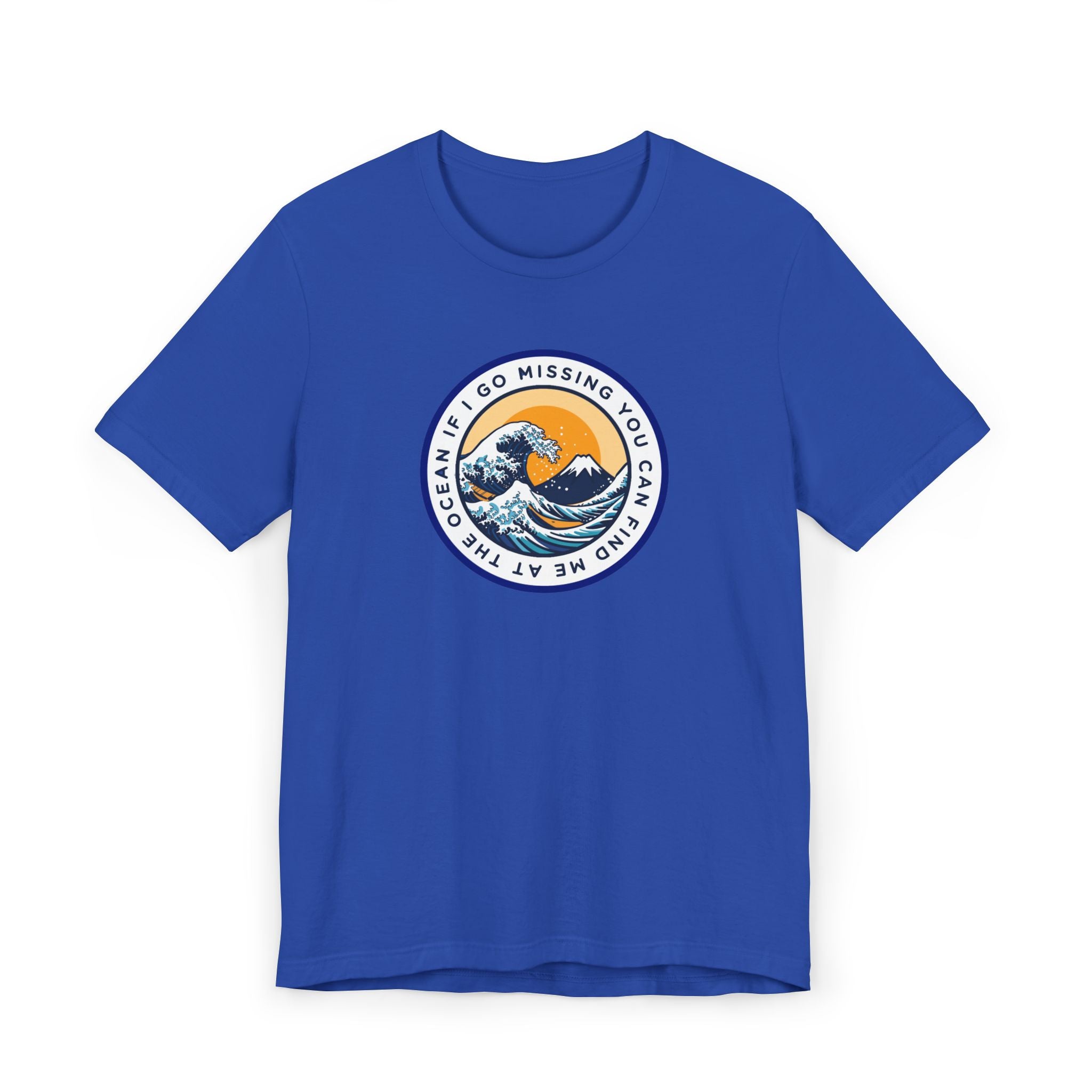 “I Go Missing, You Can Find Me at the Ocean” T-Shirt
