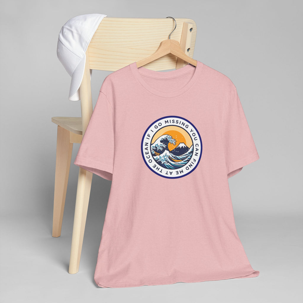 “I Go Missing, You Can Find Me at the Ocean” T-Shirt