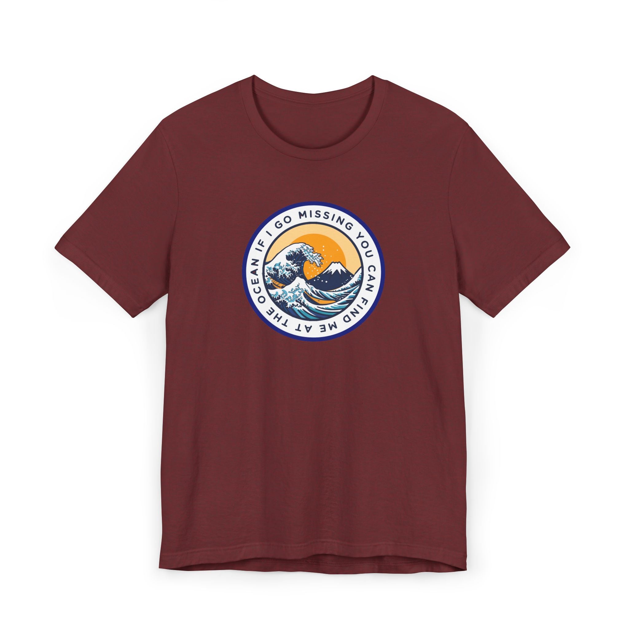 “I Go Missing, You Can Find Me at the Ocean” T-Shirt