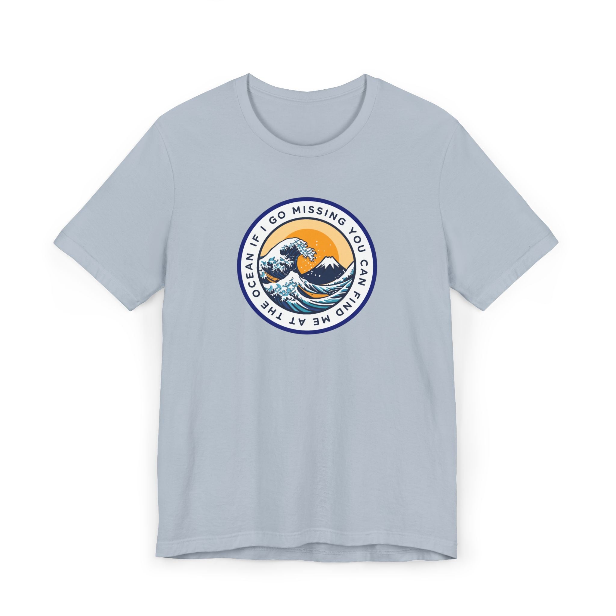 “I Go Missing, You Can Find Me at the Ocean” T-Shirt