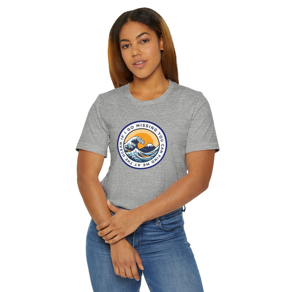 “I Go Missing, You Can Find Me at the Ocean” T-Shirt