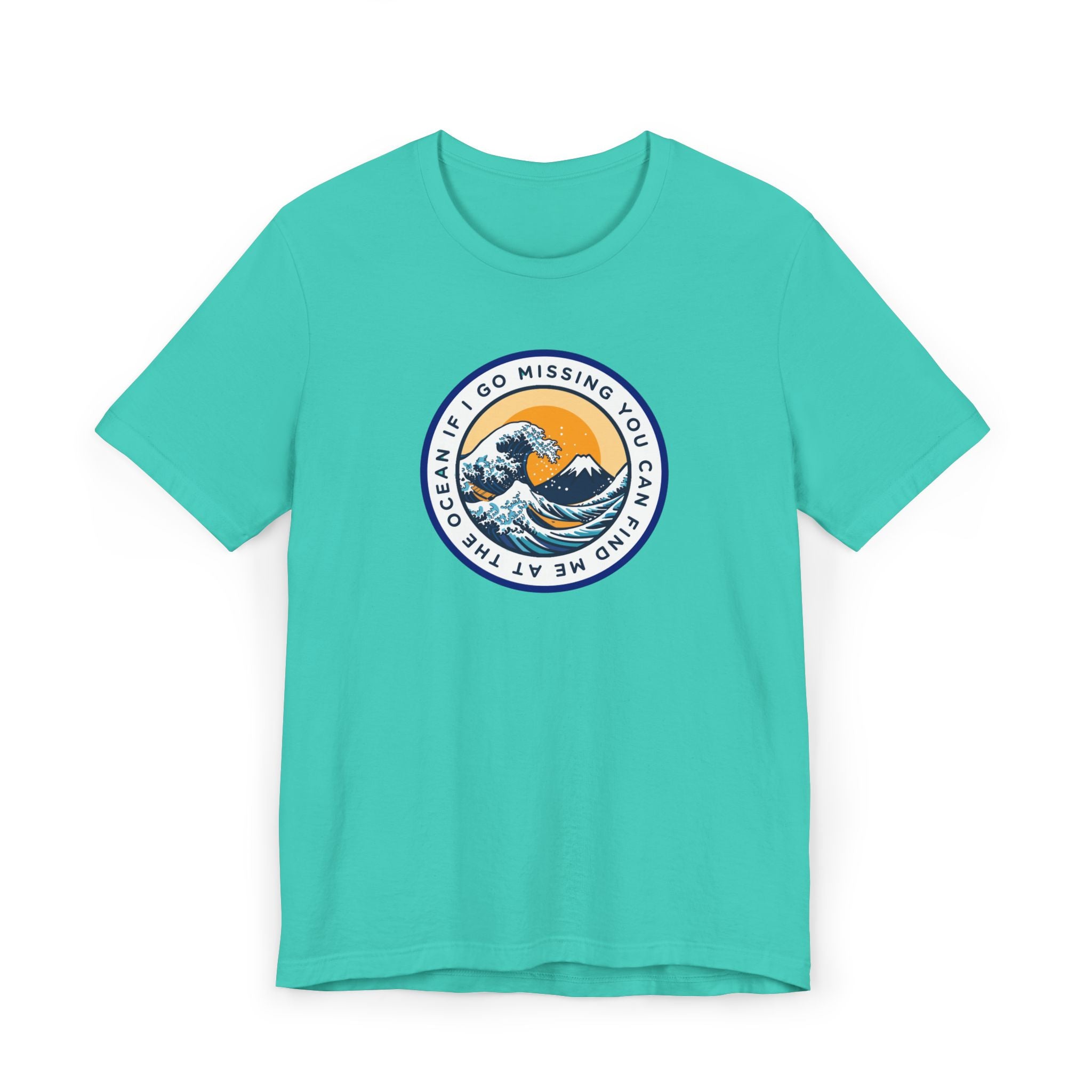“I Go Missing, You Can Find Me at the Ocean” T-Shirt